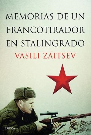 MEMORIAS DE UN FRANCOTIRADOR EN STALINGRADO | 9788498926521 | ZAITSEV, VASILI