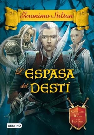 L'ESPASA DEL DESTÍ | 9788490573303 | GERONIMO STILTON