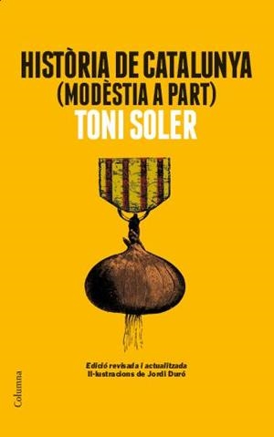 HISTORIA DE CATALUNYA MODESTIA A PART | 9788466418225 | SOLER, TONI
