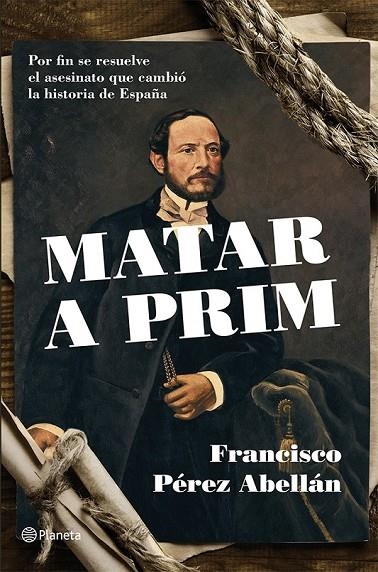 MATAR A PRIM | 9788408124542 | PEREZ ABELLAN, FRANCISCO