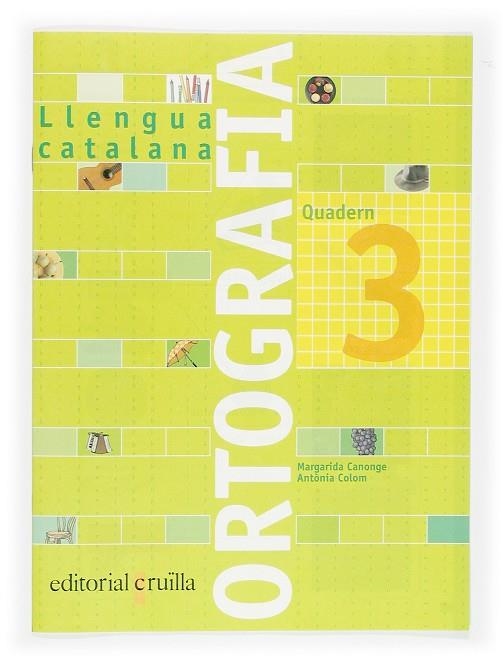 ORTOGRAFIA 3 QUADERN LLENGUA CATALANA | 9788466110907 | CANONGE, MARGARIDA / COLOM, ANTONIA