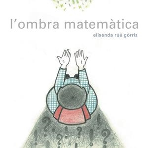 OMBRA MATEMATICA, L' | 9788494179136 | RUE, ELISENDA