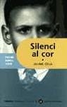 SILENCI AL COR | 9788424605414 | CELA, JAUME