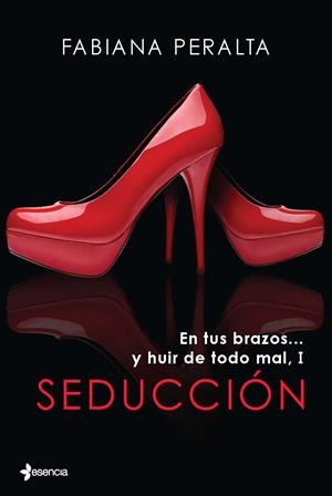 SEDUCCION EN TUS BRAZOS... Y HUIR DE TODO MAL I | 9788408122371 | FABIANA PERALTA