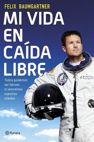 MI VIDA EN CAÍDA LIBRE | 9788408124559 | FELIX BAUMGARTNER