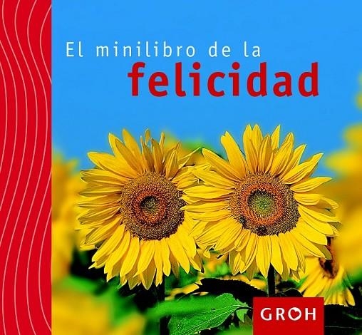 MINILIBRO DE LA FELICIDAD | 9788490680087 | GROH