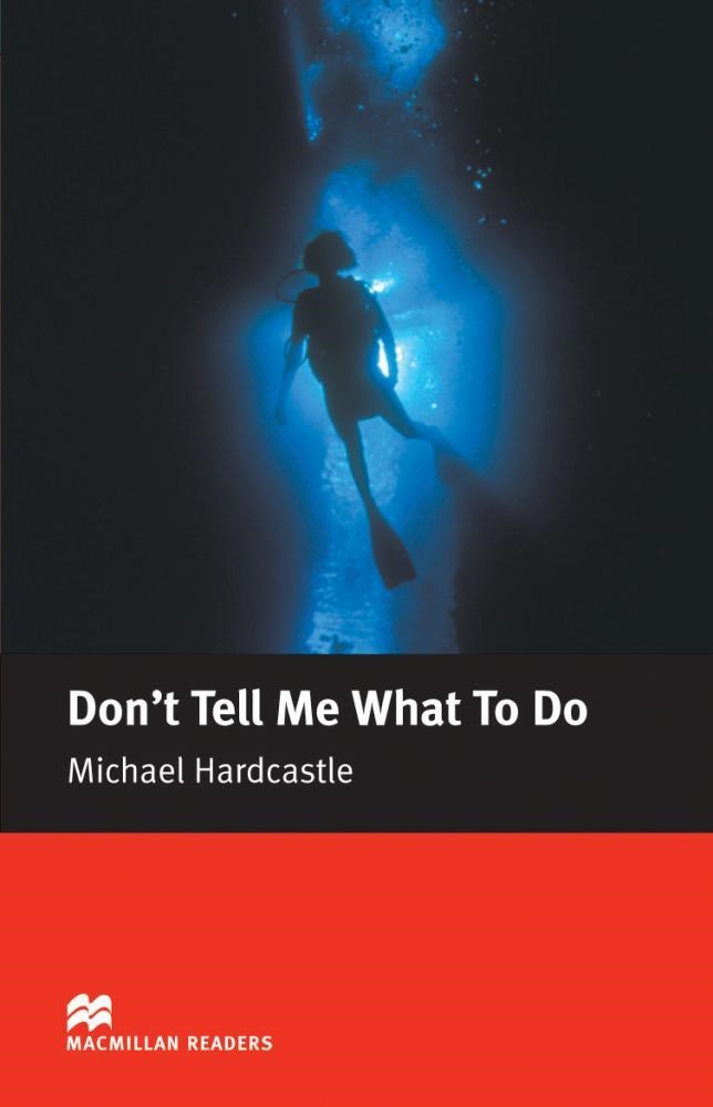 DON'T TELL ME WHAT TO DO ( NUEVA EDICION ) | 9781405072649 | HARDCASTLE, MICHAEL