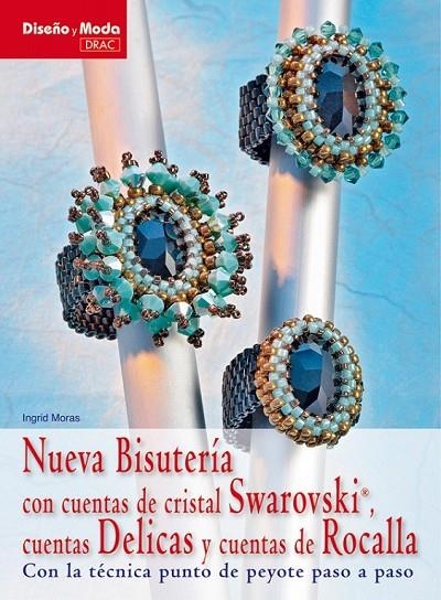 NUEVA BISUTERÍA CON CUENTAS DE CRISTAL SWAROVSKI, CUENTAS DELICAS Y CUENTAS DE R | 9788498741452 | MORAS, INGRID