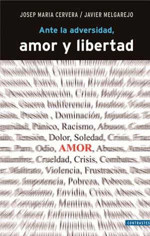 ANTE LA ADVERSIDAD, AMOR Y LIBERTAD | 9788498466850 | CERVERA, JOSEP MARIA/MELGAREJO, JAVIER
