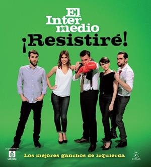 RESISTIRÉ! LOS MEJORES GANCHOS DE IZQUIERDA | 9788467009637 | EL INTERMEDIO