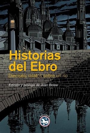 HISTORIAS DEL EBRO | 9788494159442 | BOLEA, JUAN / ALTRES