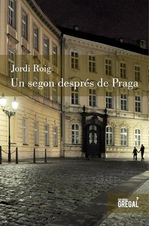 SEGON DESPRÈS DE PRAGA UN | 9788494150081 | JORDI ROIG PI