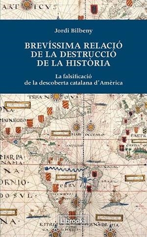 BREVÍSSIMA RELACIÓ DE LA DESTRUCCIÓ DE LA HISTÒRIA | 9788494183515 | BILBENY, JORDI