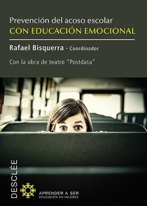 PREVENCIÓN DEL ACOSO ESCOLAR CON EDUCACIÓN EMOCIONAL | 9788433026927 | BISQUERRA ALZINA, RAFAEL/COLAU GONZÁLEZ, CARLOS/COLAU GONZÁLEZ, PABLO/COLLEL CARALT, JORDI/ESCUDÉ MI