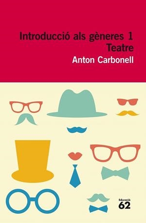 INTRODUCCIÓ ALS GÈNERES: TEATRE | 9788415192534 | ANTÓN CARBONELL FERRANDO