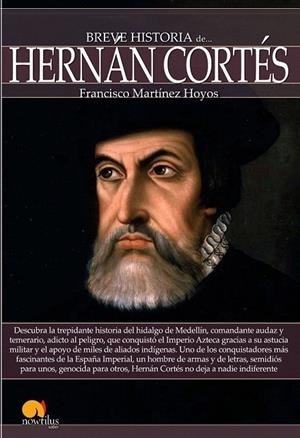 BREVE HISTORIA DE HERNAN CORTES | 9788499675541 | MARTINEZ, FRANCISCO