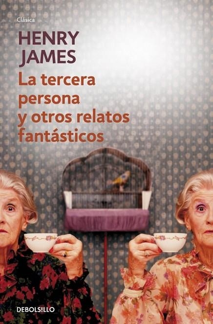 TERCERA PERSONA Y OTROS RELATOS FANTASTICOS, LA | 9788490327296 | JAMES, HENRY