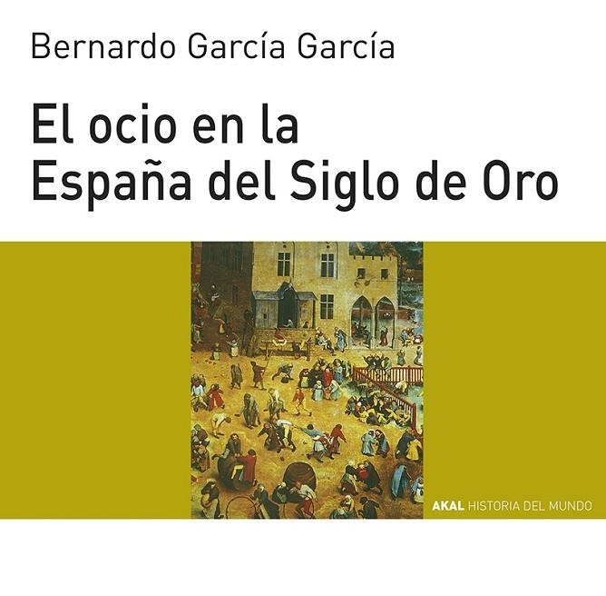 OCIO EN LA ESPAÑA DEL SIGLO DE ORO , EL | 9788446011095 | GARCIA GARCIA , BERNARDO