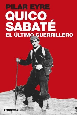 QUICO SABATE EL ULTIMO GUERRILLERO | 9788499422923 | EYRE, PILAR