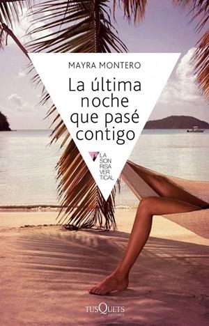 ULTIMA NOCHE QUE PASE CONTIGO, LA | 9788483838358 | MONTERO, MAYRA