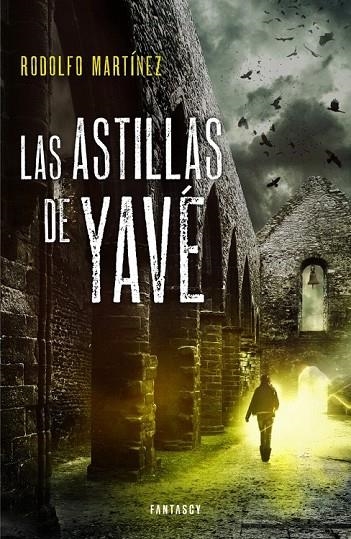 ASTILLAS DE YAVE, LAS | 9788415831242 | MARTINEZ, RODOLFO