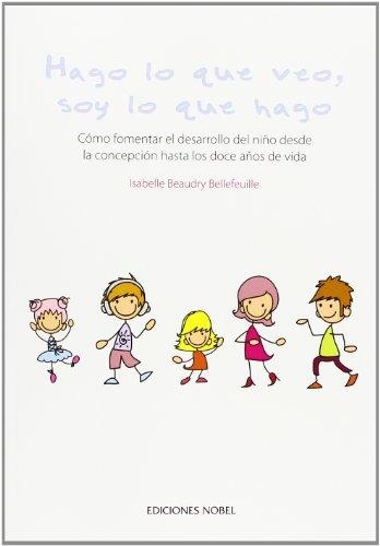 HAGO LO QUE VEO, SOY LO QUE HAGO | 9788484596707 | BEAUDRY-BELLEFEUILLE, ISABELLE