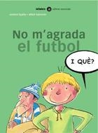 NO M'AGRADA EL FUTBOL | 9788424650520 | EGAÑA, ANDONI  VALVERDE, MIKEL