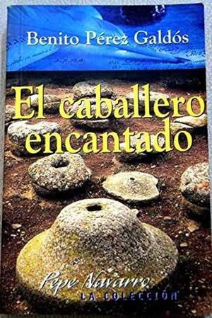 CABALLERO ENCANTADO EL | 9788495579058 | PEREZ GALDOS, BENITO