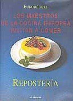 REPOSTERIA MAESTROS DE LA COCINA EUROPEA | 9783829060073 | VV.AA.