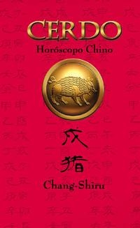 CERDO HOROSCOPO CHINO | 9788441407886 | SHIRU, CHANG