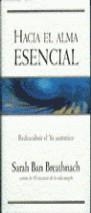 HACIA EL ALMA ESENCIAL | 9788466601085 | BAN BREATHNACH, SARAH