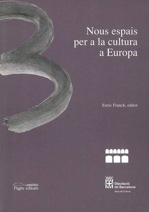 NOUS ESPAIS PER A LA CULTURA A EUROPA | 9788479357467 | FRANCH, ENRIC