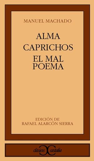 ALMA CAPRICHOS EL MAL POEMA | 9788470398667 | MACHADO, MANUEL