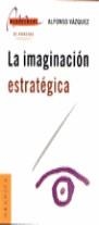 IMAGINACION ESTRATEGICA, LA | 9788475778327 | VAZQUEZ, ALFONSO