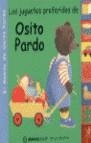 JUGUETES PREFERIDOS DE OSITO PARDO, LOS | 9788483144251 | AUBINAIS, MARIE