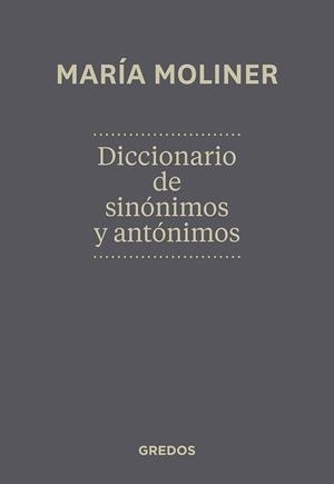DICCIONARIO DE SINONIMOS Y ANTONIMOS | 9788424936365 | MOLINER, MARIA