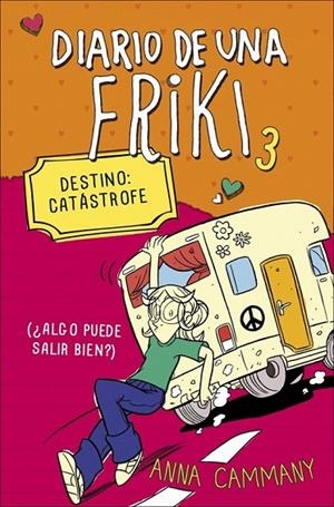 DIARIO DE UNA FRIKI 3. DESTINO CATASTROFE | 9788490431153 | LOPEZ, ALEX / CAMMANY, ANNA