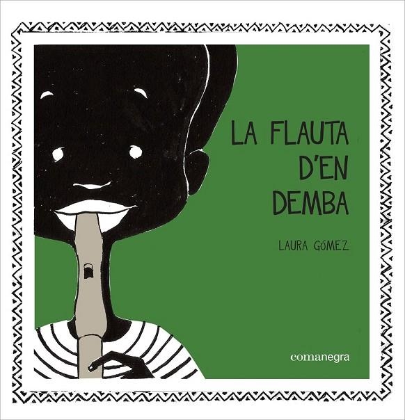 FLAUTA D'EN DEMBA LA | 9788416033119 | GÓMEZ, LAURA