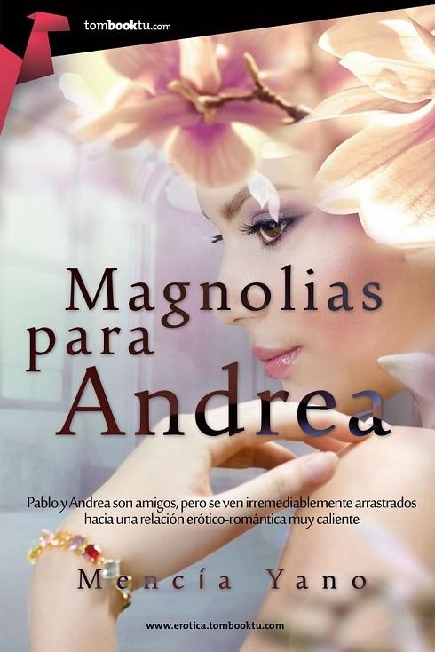 MAGNOLIAS PARA ANDREA | 9788415747406 | YANO, MENCÍA