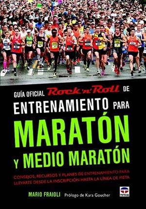 GUÍA OFICIAL ROCK N ROLL DE ENTRENAMIENTO PARA MARATÓN Y MEDIO MARATÓN | 9788479029654 | FRAIOLI, MARIO