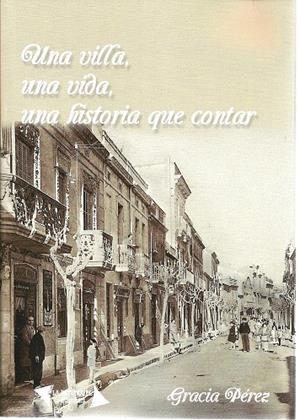 UNA VILLA UNA VIDA UNA HISTORIA QUE CONTAR | 9788494228315 | PEREZ, GRACIA
