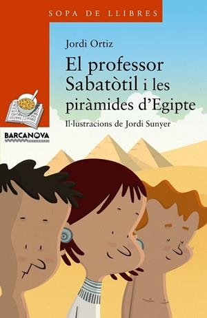 PROFESSOR SABATOTIL I LES PIRAMIDES D'EGIPTE, EL | 9788448930769 | ORTIZ, JORDI