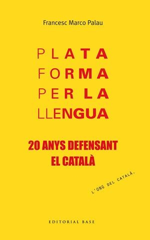 PLATAFORMA PER LA LLENGUA. 20 ANYS DEFENSANT EL CATALA | 9788415711957 | MARCO, FRANCESC