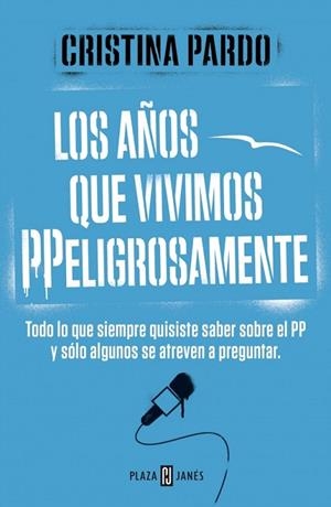 AÑOS QUE VIVIMOS PPELIGROSAMENTE, LOS | 9788401347108 | PARDO, CRISTINA
