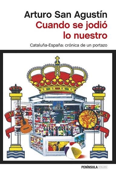 CUANDO SE JODIO LO NUESTRO | 9788499423111 | SAN AGUSTIN, ARTURO