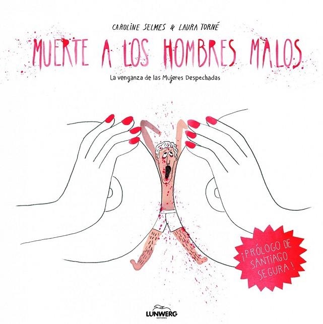 MUERTE A LOS HOMBRES MALOS | 9788415888642 | SELMES, CAROLINE / TORNE, LAURA