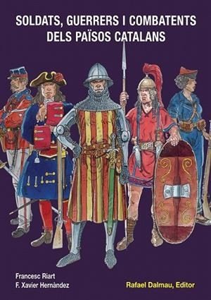 SOLDATS, GUERRERS I COMBATENTS DELS PAÏSOS CATALANS | 9788423207886 | RIART, FRANCESC
