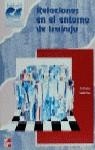 RELACIONES EN EL ENTORNO DEL TRABAJO CF GM-GS | 9788448113346 | ESCALANTE RUIZ, EVA / GAGO GARCÍA, LOURDES
