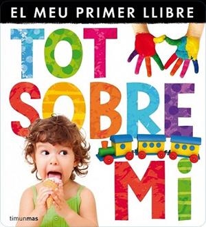 TOT SOBRE MI. EL MEU PRIMER LLIBRE | 9788490572337 | AAVV