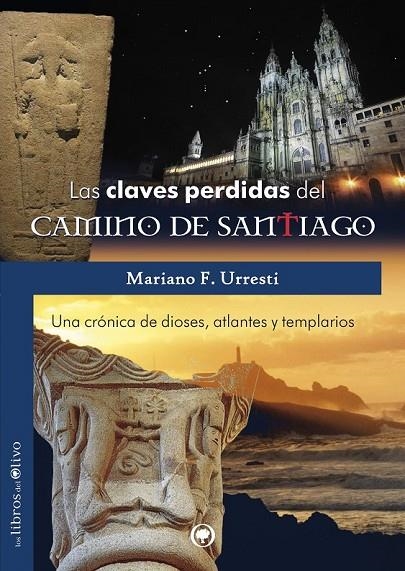 CLAVES PERDIDAS DEL CAMINO DE SANTIAGO LAS | 9788494214233 | URRESTI, MARIANO F.